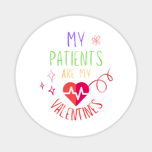 my patients are my valentines Magnet